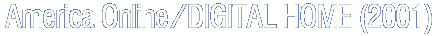 America Onlline/DIGITAL HOME (2001) 