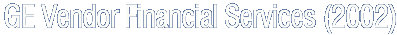 GE Vendor Financial Services (2002)