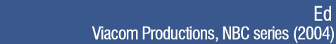 ED, Viacom Productions, NBC series (2004)